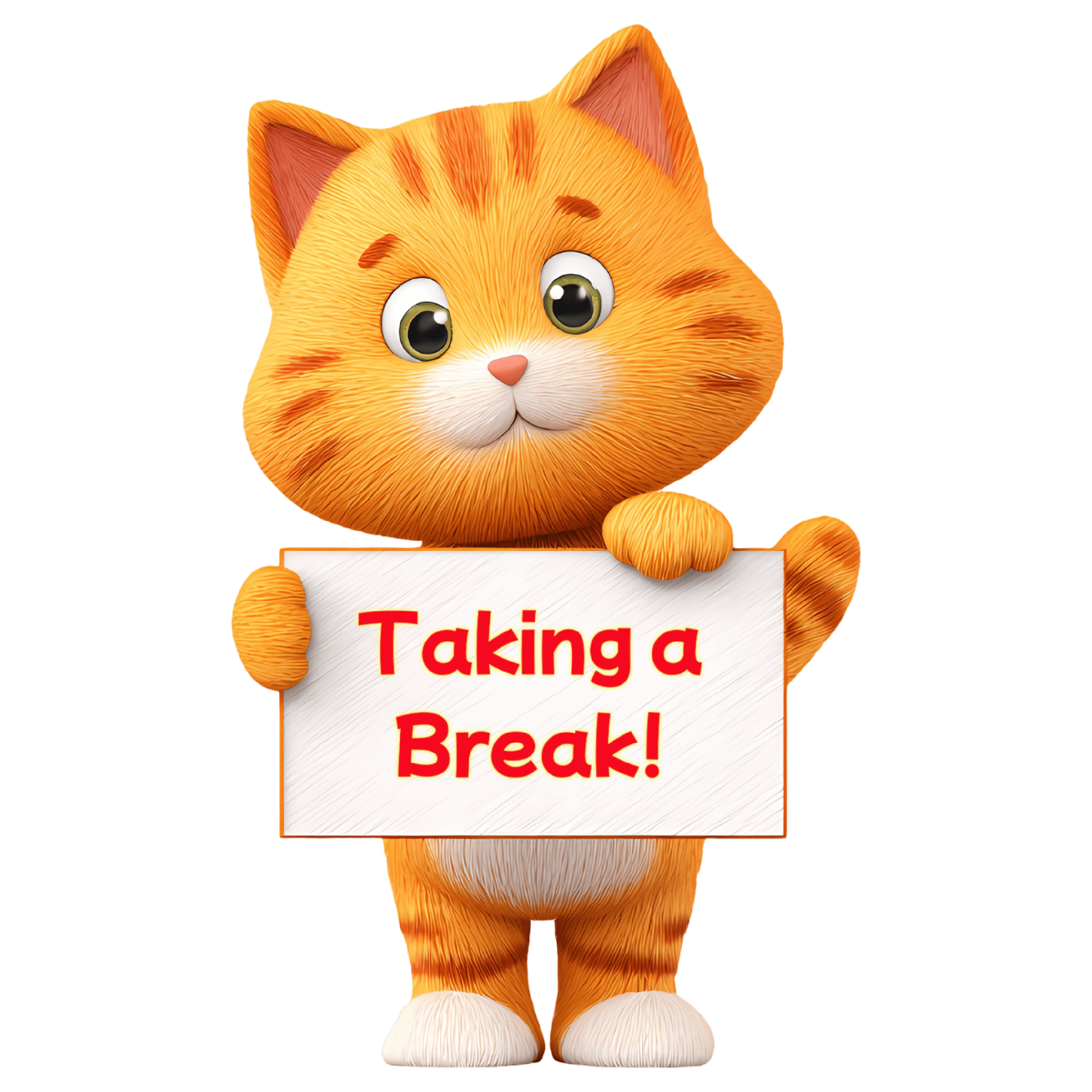 Orange cartoon tabby cat holding a sign reading, “taking a Break!”, as the blog takes a brief time-out from posting. 