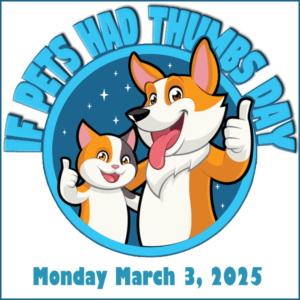 Badge for If Pets Had Opposable Thumbs Day.
